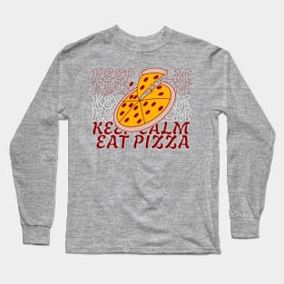 KEEP CALM AND EAT PIZZA Long Sleeve T-Shirt